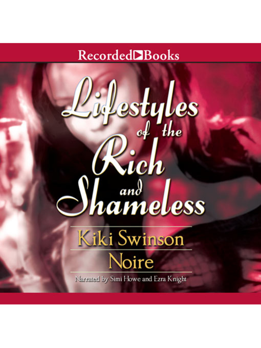 Title details for Lifestyles of the Rich and Shameless by Kiki Swinson - Wait list